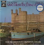 The Morriston Orpheus Choir - God Bless the Prince of Wales