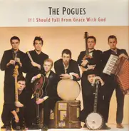 The Pogues - If I Should Fall from Grace with God