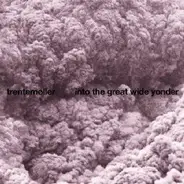 Trentemöller - Into the Great Wide Yonder