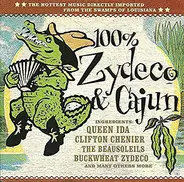 Buckwheat Zydeco / Lynn August / Queen Ida a.o. - 100% Zydeco & Cajun