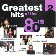 Talk Talk, Billy Idol, a.o. - Greatest Hits Of The 80's 2