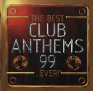 Fatboy Slim / Stardust / Vengaboys a.o. - The Best Club Anthems 99...Ever!