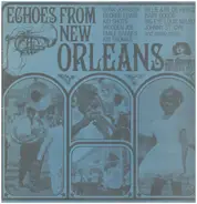 Bunk Johnson, George Lewis, Kid Shots a.o. - Echoes From New Orleans