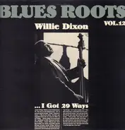 Willie Dixon - Blues Roots Vol. 12