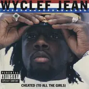 Wyclef Jean - Cheated (To All The Girls)