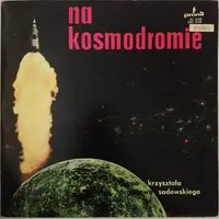 Grupa Organowa Krzysztofa Sadowskiego - Na Kosmodromie