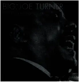 Big Joe Turner - Rocks In My Bed