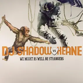DJ Shadow - We Might As Well Be Strangers