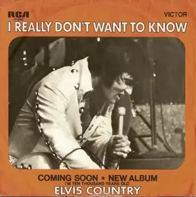 Elvis Presley - I Really Don't Want To Know / There Goes My Everything
