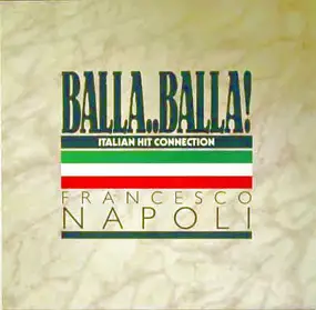 Francesco Napoli - Balla..Balla! - Italian Hit Connection