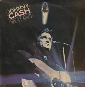 Johnny Cash - I Would Like to See You Again