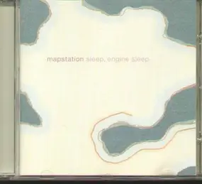 Mapstation - Sleep, Engine Sleep