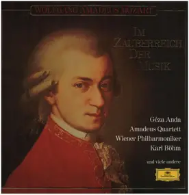 Wolfgang Amadeus Mozart - Im Zauberreich der Musik,, Geza Anda, Amadeus Quartett, Wiener Philh, Böhm...