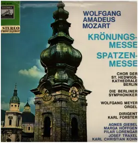 Wolfgang Amadeus Mozart - Krönungsmesse, Spatzenmesse,, Berliner Symph., Chor der St. Hedwigs-Kathedrale Berlin, Karl Forster