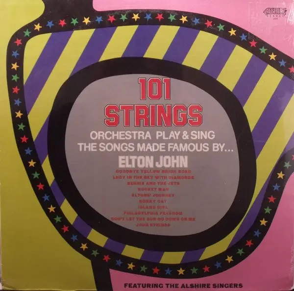 101 STRINGS FEATURING THE ALSHIRE SINGERS - 101 Strings Orchestra Play & Sing The Songs Made Famous By Elton John Featuring The Alshire Singers - LP