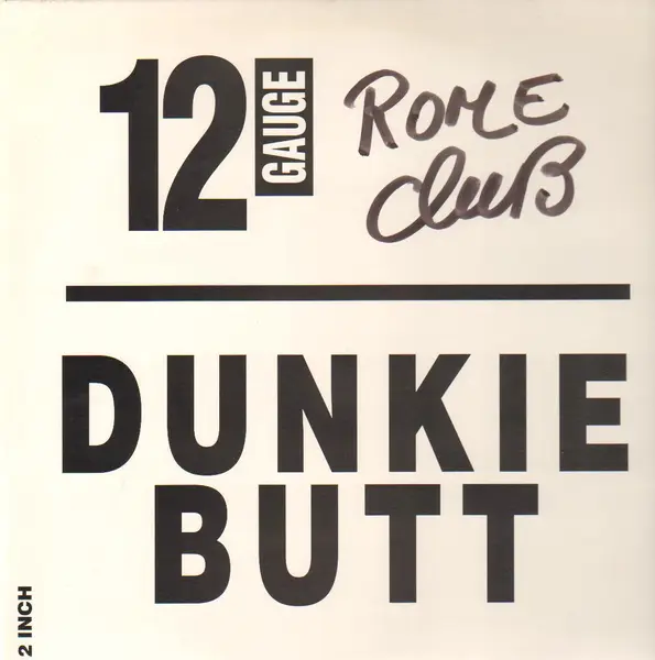 12 GAUGE - Dunkie Butt - Disque Maxi 45T