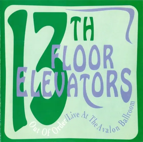13TH FLOOR ELEVATORS - Out Of Order / Live At The Avalon Ballroom - CD