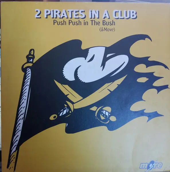 2 PIRATES IN A CLUB - Push Push In The Bush (& Move) - 12 inch x 1