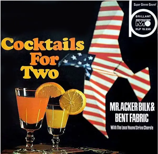ACKER BILK & BENT FABRIC WITH THE LEON YOUNG STRING CHORALE - Cocktails For Two - Disque 33T
