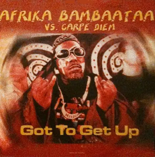 AFRIKA BAMBAATAA VS. CARPE DIEM - Got To Get Up - 12 inch x 1