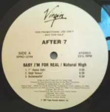 AFTER 7 - Baby I'm For Real / Natural High - Disque Maxi x 1