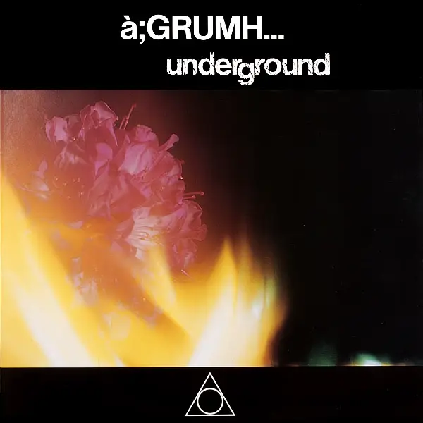 à;GRUMH... Underground