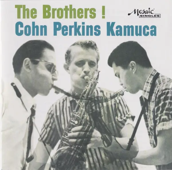 AL COHN , BILL PERKINS , RICHIE KAMUCA - The Brothers ! (MONO) - Disque CD