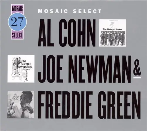 AL COHN , JOE NEWMAN & FREDDIE GREEN - Mosaic Select - Disque CD x 3