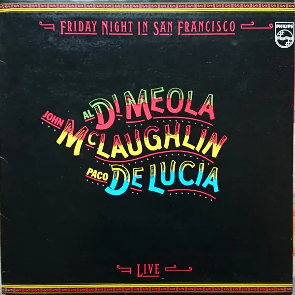 AL DI MEOLA / JOHN MCLAUGHLIN / PACO DE LUCÍA - Friday Night In San Francisco - Disque 33T