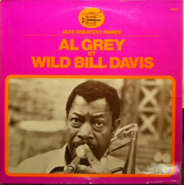 AL GREY ET WILD BILL DAVIS - Al Grey Et Wild Bill Davis - Disque 33T