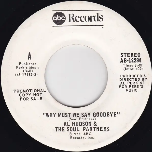 AL HUDSON & THE PARTNERS - Why Must We Say Goodbye - 7inch x 1