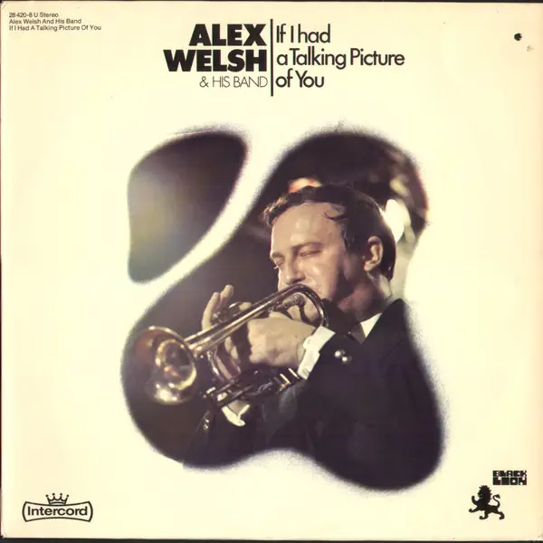 ALEX WELSH & HIS BAND - If I Had A Talking Picture Of You - LP