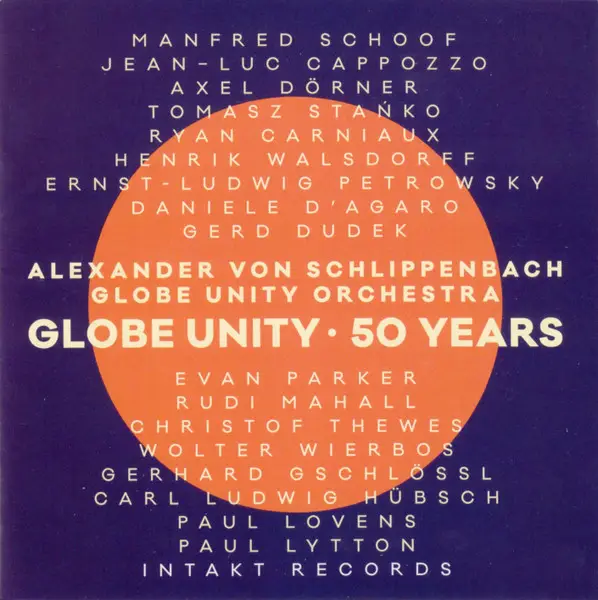ALEXANDER VON SCHLIPPENBACH , GLOBE UNITY ORCHESTRA - Globe Unity  50 Years - Disque CD x 2
