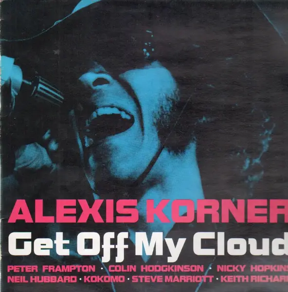 ALEXIS KORNER - Get Off Of My Cloud - Disque 33T