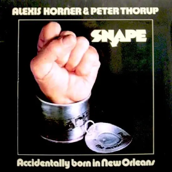 ALEXIS KORNER & PETER THORUP / SNAPE - Accidentally Born In New Orleans - Disque 33T