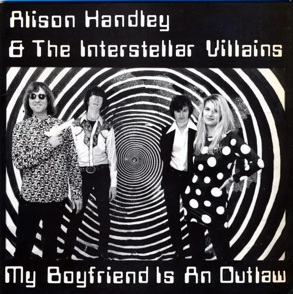 ALISON HANDLEY & THE INTERSTELLAR VILLAINS - My Boyfriend Is An Outlaw - Disque 45T x 1