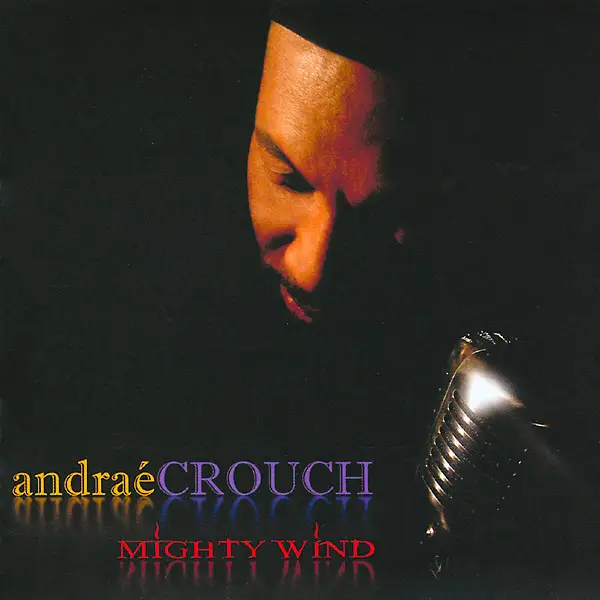 ANDRAÉ CROUCH - Mighty Wind - CD