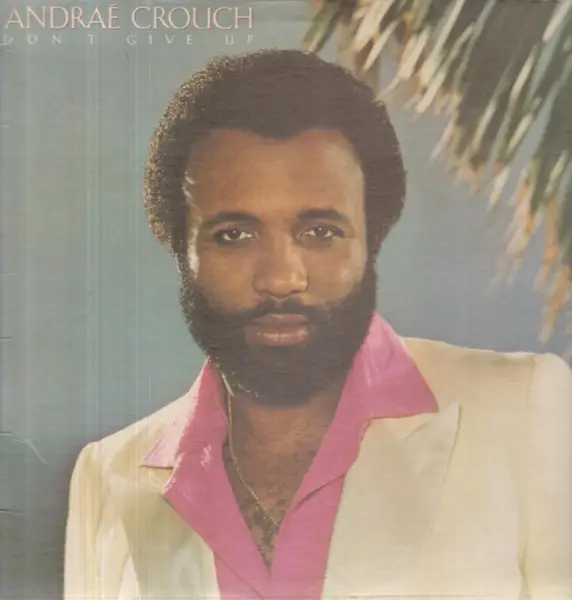 ANDRAÉ CROUCH - Don't Give Up - LP