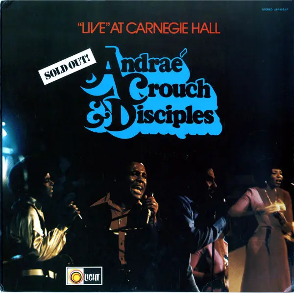 ANDRAÉ CROUCH & THE DISCIPLES - 'Live' At Carnegie Hall - Disque 33T