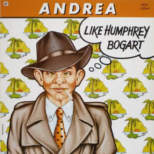 ANDREA - Like Humphrey Bogart - LP