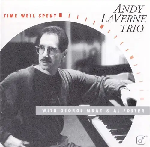 ANDY LAVERNE TRIO - Time Well Spent - CD