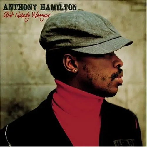 ANTHONY HAMILTON - Ain't Nobody Worryin' - Disque CD
