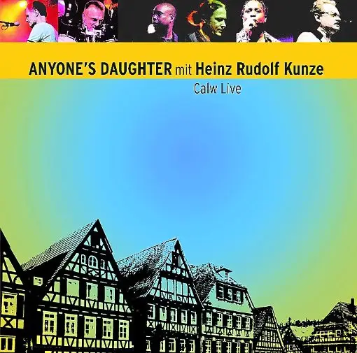 ANYONE'S DAUGHTER MIT HEINZ RUDOLF KUNZE - Calw Live - Disque CD x 2