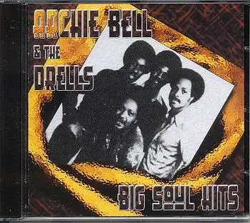 ARCHIE BELL & THE DRELLS - Big Soul Hits - Disque CD