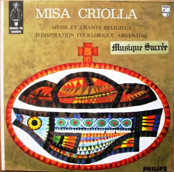 ARIEL RAMIREZ - Misa Criolla Messe Et Chants Religieux D'Inspiration Folklorique Argentine - LP