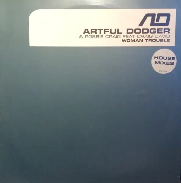 ARTFUL DODGER & ROBBIE CRAIG FEAT CRAIG DAVID - Woman Trouble - 12 inch x 1
