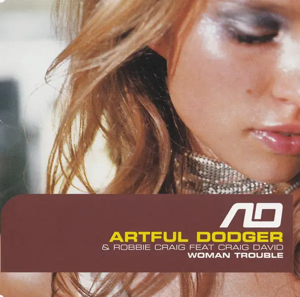 ARTFUL DODGER & ROBBIE CRAIG FEATURING CRAIG DAVID - Woman Trouble - CD single