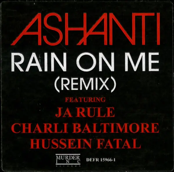 ASHANTI FEATURING JA RULE , CHARLI BALTIMORE & HUSSEIN FATAL - Rain On Me (Remix) - Disque Maxi x 1