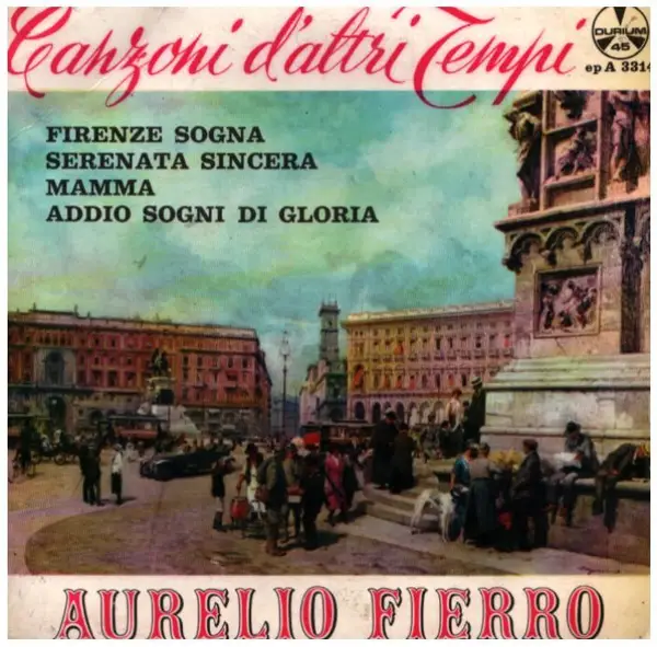 AURELIO FIERRO - Firenze Sogna/Serenata Sincera - 7inch x 1