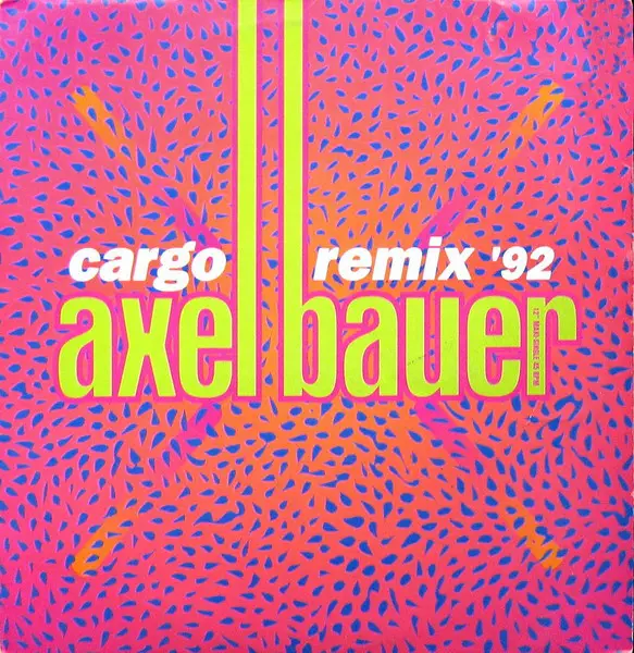 AXEL BAUER - Cargo Remix '92 - Disque Maxi x 1